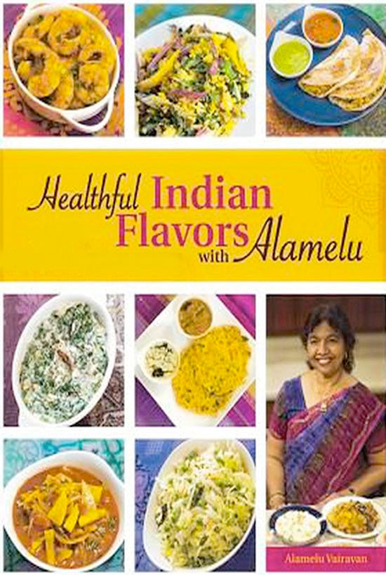 Healthful Indian Flavors with Alamelu Cookbook