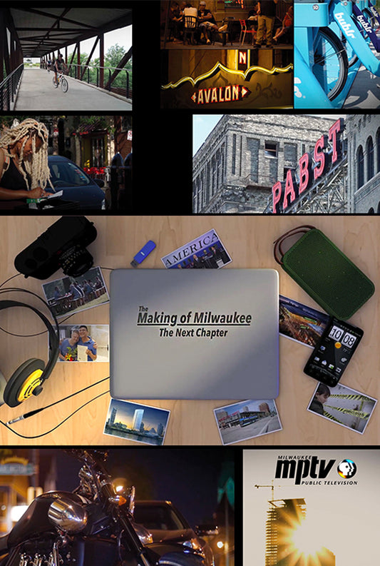 Making of Milwaukee: The Next Chapter