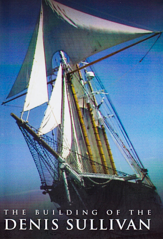 The Building of the Denis Sullivan DVD